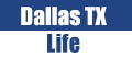 Dallas TX Life